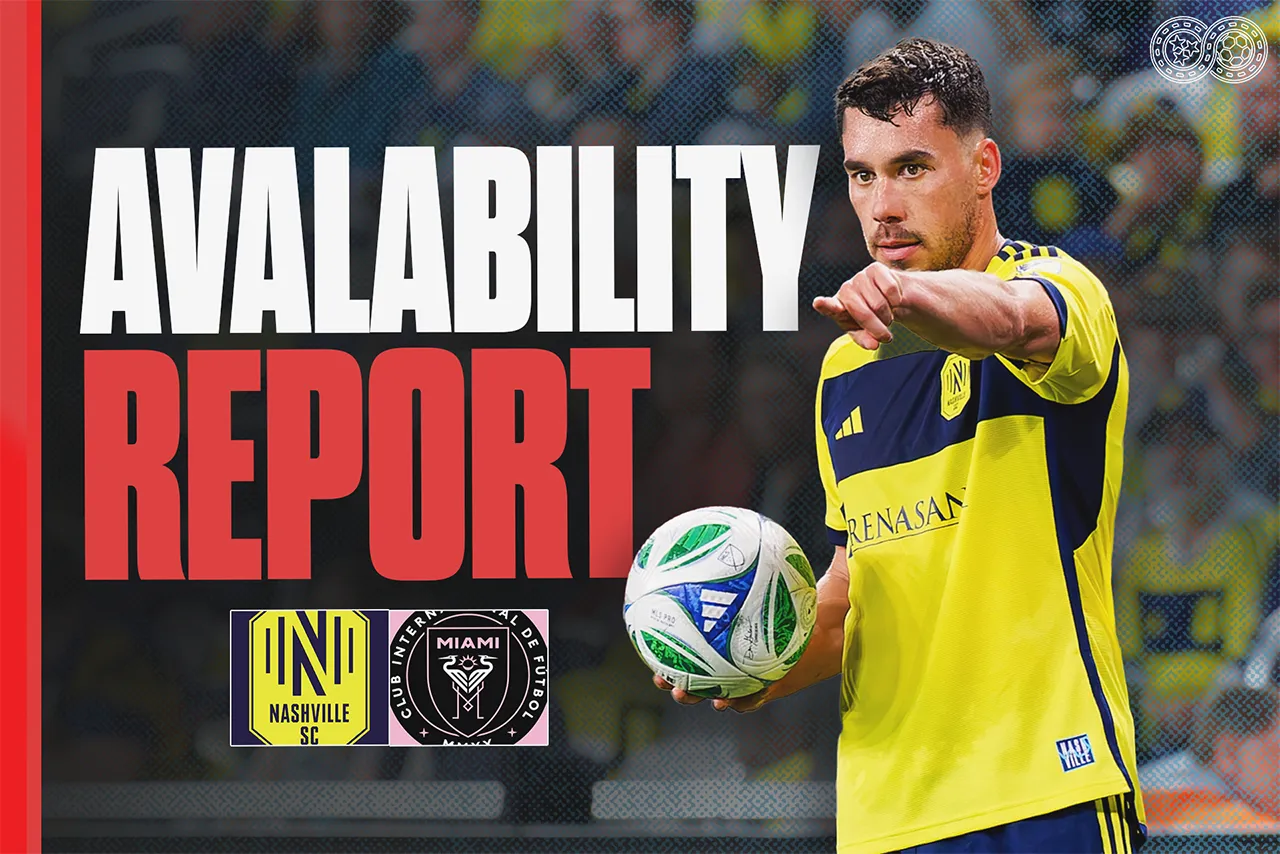 Availability Report: Nashville SC vs Inter Miami (MLS Cup Playoffs)