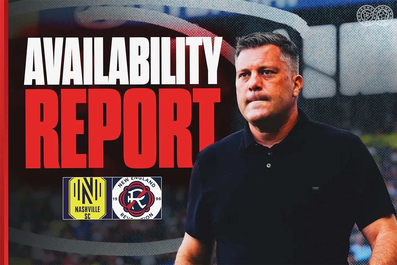Availability Report: Nashville SC vs New England Revolution