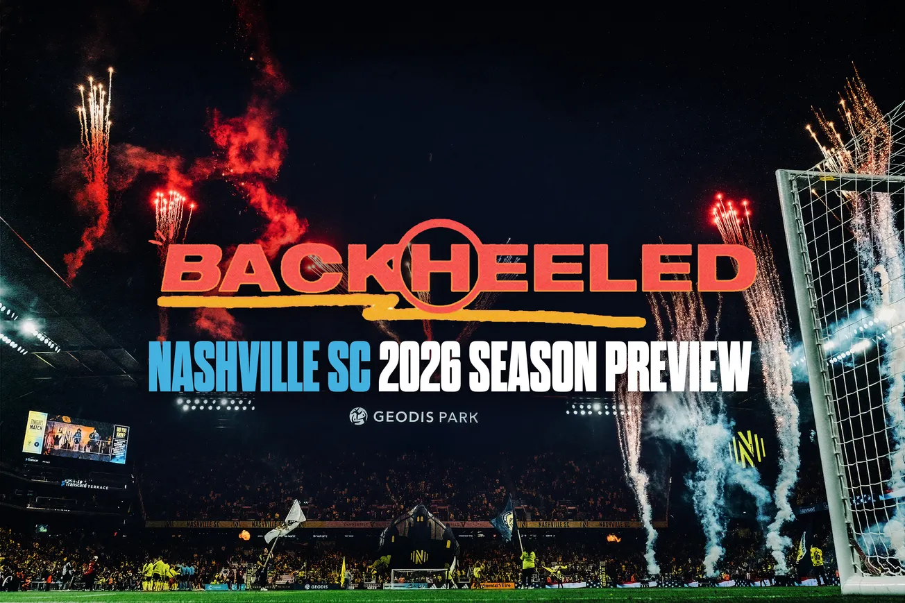 Backheeled’s Nashville SC 2026 MLS season preview