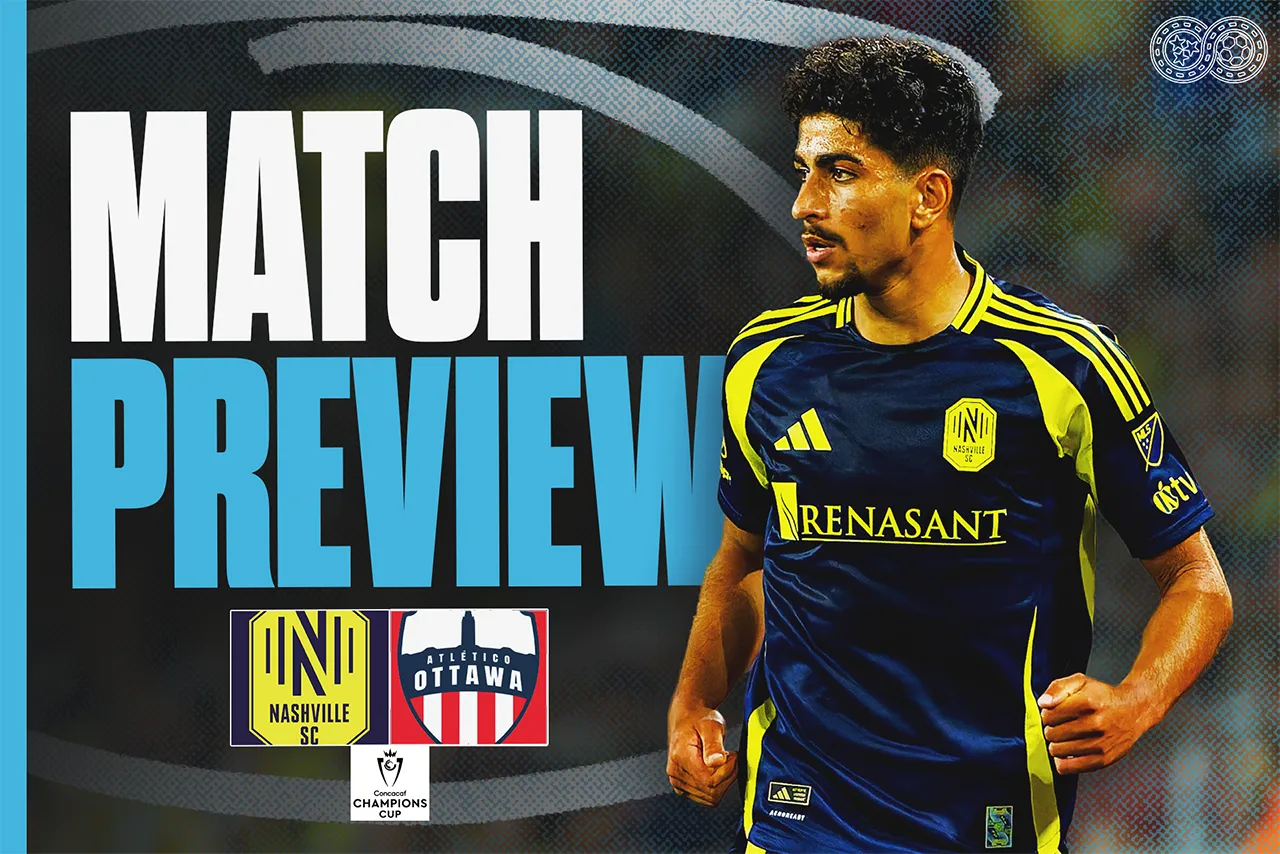 Preview: Nashville SC vs Atlético Ottawa (CCC)